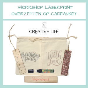 Creative life workshop Laserprint overzetten op cadeauset: 2 stoffen zakjes, 2 boekenleggers en fotoblok naar keuze