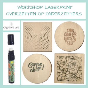 Creative life workshop Laserprint overzetten op 4 houten onderzetters rond of vierkant