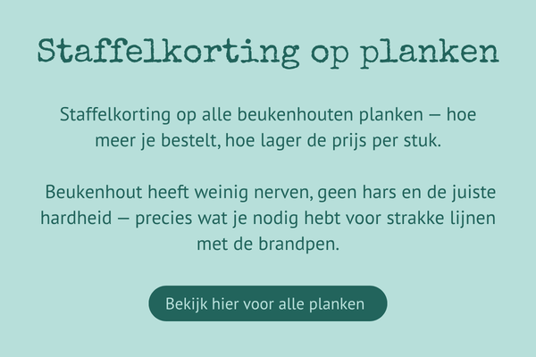 Staffelkorting op alle beukenhouten planken — hoe meer je bestelt, hoe lager de prijs per stuk.