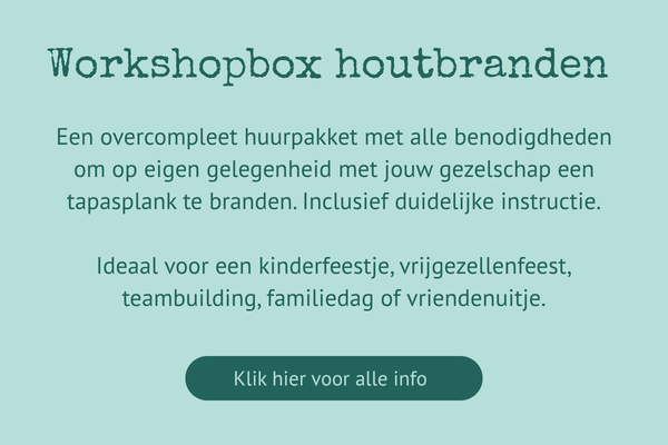 Met de workshopbox houtbranden kun je met jouw gezelschap op eigen gelegenheid een workshop houtbranden organiseren.